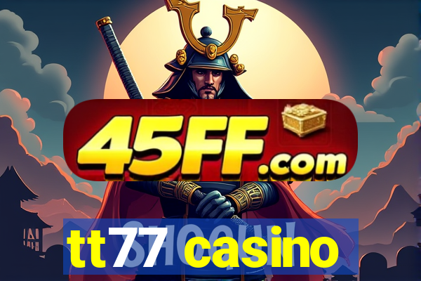 tt77 casino